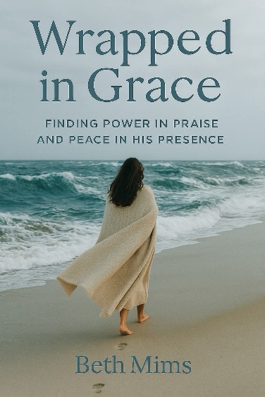 Press Release: Wrapped in Grace from Dressed in Love Press and Author Beth Mims