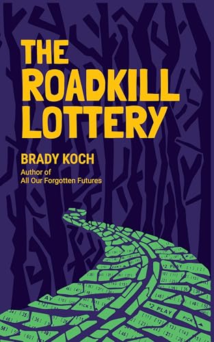 The Roadkill Lottery by Brady Koch Review