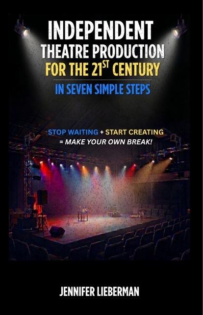 PRESS RELEASE: Independent Theatre Production For the 21st Century BY JENNIFER LIEBERMAN RELEASES