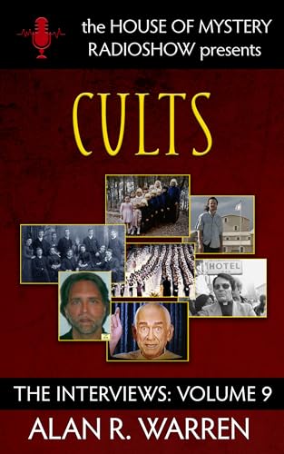 CULTS (THE HOUSE OF MYSTERY RADIO SHOW PRESENTS: THE INTERVIEWS VOL 9) BY ALAN R. WARREN REVIEW