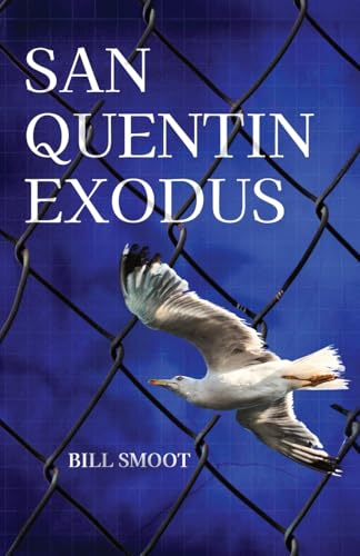 SAN QUENTIN EXODUS BY BILL SMOOT REVIEW