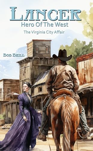 LANCER, HERO OF THE WEST: THE VIRGINIA CITY AFFAIR BY BOB BRILL REVIEW
