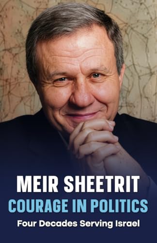 COURAGE IN POLITICS BY MEIR SHEETRIT REVIEW 