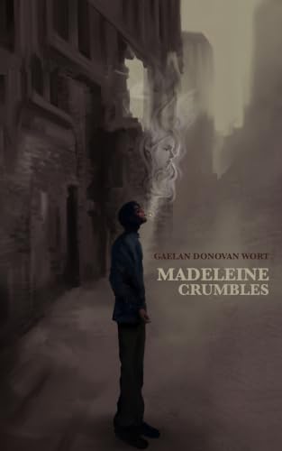 MADELINE CRUMBLES (THE HOLLOW WALTZ BOOK SIX) BY GAELAN WORT REVIEW